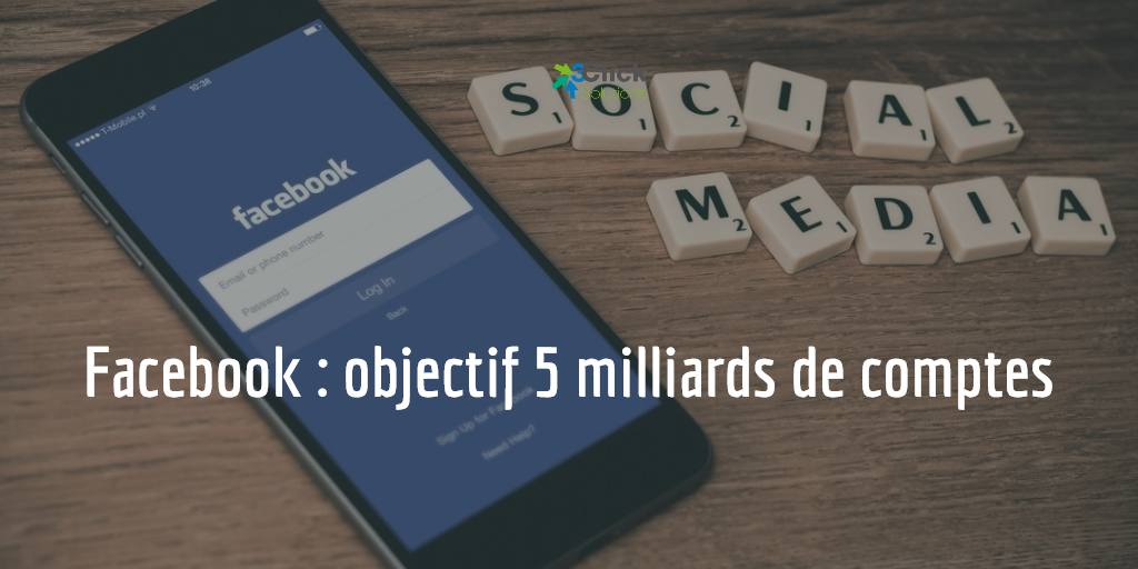 Facebook : objectif 5 milliards de comptes