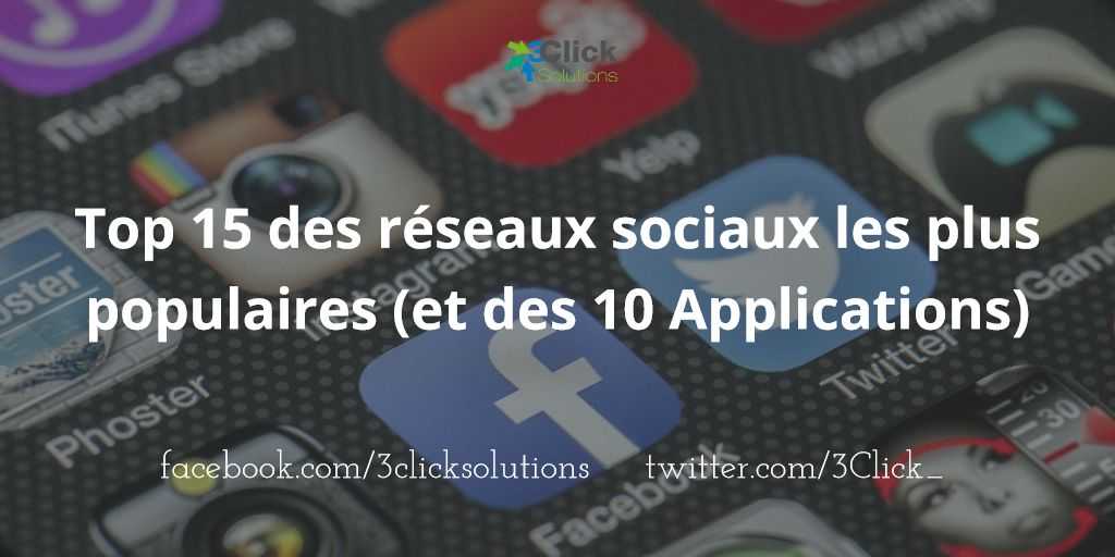 Top 15 des réseaux sociaux les plus populaires et des 10 Applications