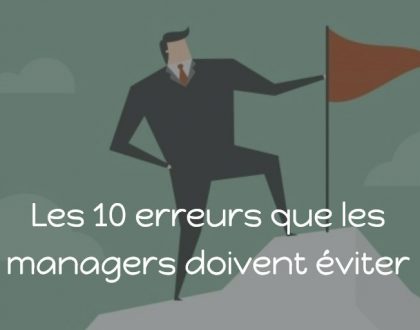 Les 10 erreurs que les managers doivent éviter