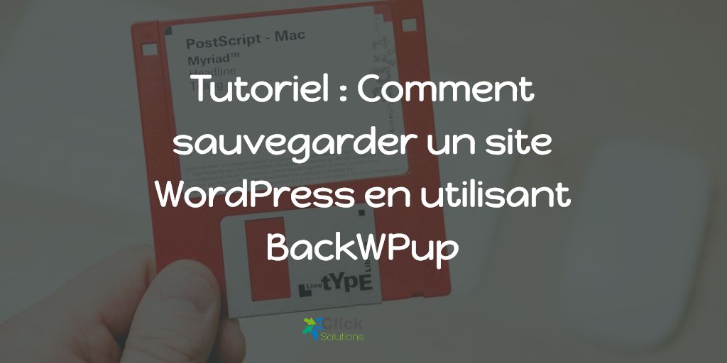 Tutoriel : Comment sauvegarder un site WordPress en utilisant BackWPup