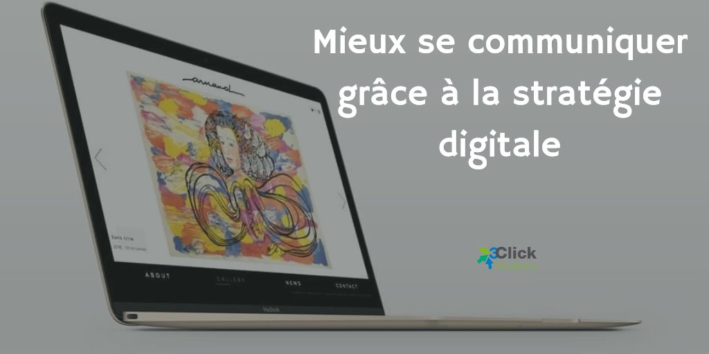 Mieux se communiquer grâce à la stratégie digitale