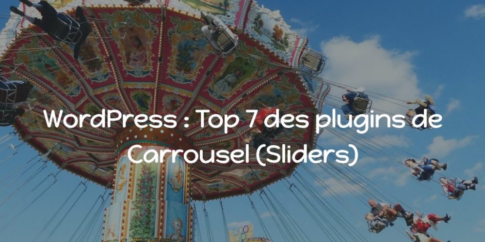 WordPress : Top 7 des plugins de Carrousel (Sliders)